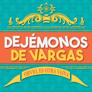 Dejemonos de Vargas - Serie