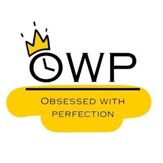 OWP | Obsessed with perfection