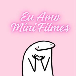Eu Amo Mini Filmes (PEDIDOS)
